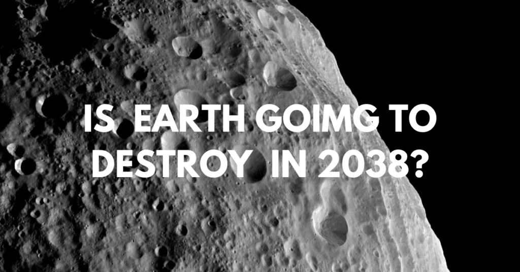 WILL THIS ASTEROID DESTROY EARTH IN 2038?