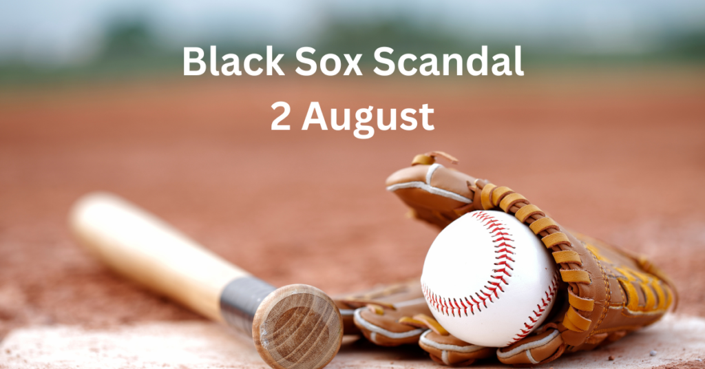 Black Sox Scandal August 2, Chicago White sox 2024