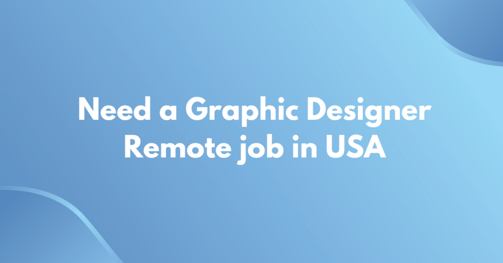 Graphic Designer Remote Job in the United States