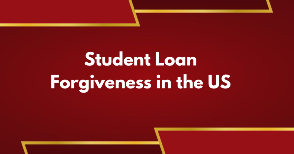 Student Loan Forgiveness in the US: Current State and Future Prospects