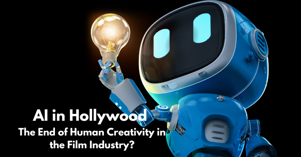 AI in Hollywood: The End of Human Creativity in the Film Industry?